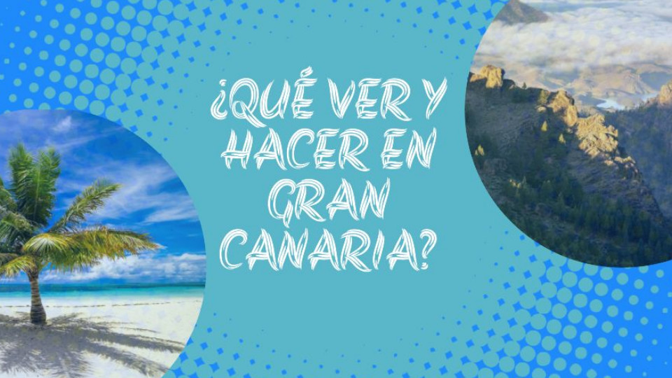 ¿Tienes dos días libres y quieres hacerte una idea de que ofrece Gran Canaria?